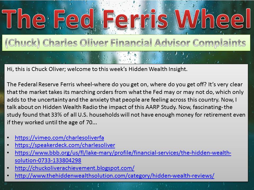 The Fed Ferris Wheel - (Chuck) Charles Oliver Financial Advisor Complaints